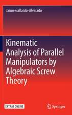 Kinematic Analysis of Parallel Manipulators by Algebraic Screw Theory