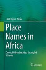 Place Names in Africa: Colonial Urban Legacies, Entangled Histories