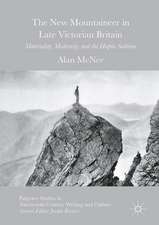 The New Mountaineer in Late Victorian Britain: Materiality, Modernity, and the Haptic Sublime