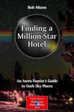 Finding a Million-Star Hotel: An Astro-Tourist’s Guide to Dark Sky Places