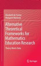 Alternative Theoretical Frameworks for Mathematics Education Research: Theory Meets Data