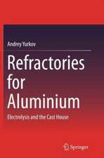 Refractories for Aluminium: Electrolysis and the Cast House