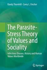 The Parasite-Stress Theory of Values and Sociality: Infectious Disease, History and Human Values Worldwide