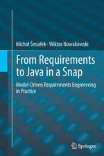 From Requirements to Java in a Snap: Model-Driven Requirements Engineering in Practice