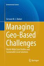 Managing Geo-Based Challenges: World-Wide Case Studies and Sustainable Local Solutions