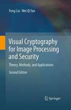 Visual Cryptography for Image Processing and Security: Theory, Methods, and Applications