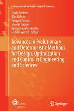 Advances in Evolutionary and Deterministic Methods for Design, Optimization and Control in Engineering and Sciences