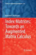 Index Matrices: Towards an Augmented Matrix Calculus