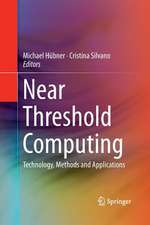 Near Threshold Computing: Technology, Methods and Applications