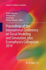 Proceedings of the International Conference on Social Modeling and Simulation, plus Econophysics Colloquium 2014