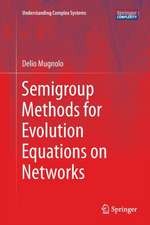 Semigroup Methods for Evolution Equations on Networks