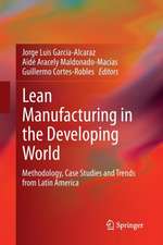 Lean Manufacturing in the Developing World: Methodology, Case Studies and Trends from Latin America