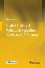 Applied Statistical Methods in Agriculture, Health and Life Sciences