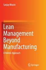 Lean Management Beyond Manufacturing: A Holistic Approach