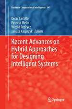 Recent Advances on Hybrid Approaches for Designing Intelligent Systems