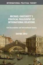 Michael Oakeshott's Political Philosophy of International Relations: Civil Association and International Society