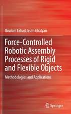 Force-Controlled Robotic Assembly Processes of Rigid and Flexible Objects: Methodologies and Applications