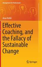 Effective Coaching, and the Fallacy of Sustainable Change