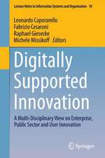 Digitally Supported Innovation: A Multi-Disciplinary View on Enterprise, Public Sector and User Innovation