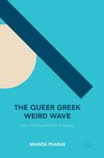 The Queer Greek Weird Wave: Ethics, Politics and the Crisis of Meaning