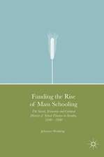 Funding the Rise of Mass Schooling: The Social, Economic and Cultural History of School Finance in Sweden, 1840 – 1900