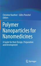 Polymer Nanoparticles for Nanomedicines: A Guide for their Design, Preparation and Development