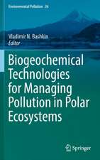 Biogeochemical Technologies for Managing Pollution in Polar Ecosystems