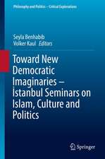 Toward New Democratic Imaginaries - İstanbul Seminars on Islam, Culture and Politics