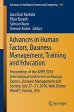 Advances in Human Factors, Business Management, Training and Education: Proceedings of the AHFE 2016 International Conference on Human Factors, Business Management and Society, July 27-31, 2016, Walt Disney World®, Florida, USA