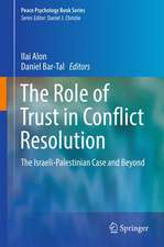 The Role of Trust in Conflict Resolution: The Israeli-Palestinian Case and Beyond