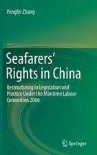 Seafarers’ Rights in China: Restructuring in Legislation and Practice Under the Maritime Labour Convention 2006