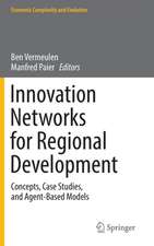 Innovation Networks for Regional Development: Concepts, Case Studies, and Agent-Based Models