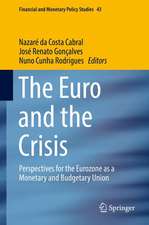 The Euro and the Crisis: Perspectives for the Eurozone as a Monetary and Budgetary Union