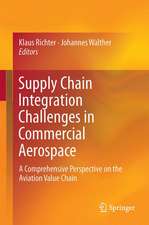 Supply Chain Integration Challenges in Commercial Aerospace: A Comprehensive Perspective on the Aviation Value Chain