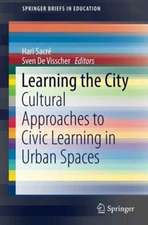 Learning the City: Cultural Approaches to Civic Learning in Urban Spaces