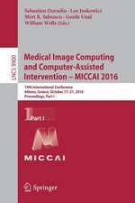 Medical Image Computing and Computer-Assisted Intervention – MICCAI 2016: 19th International Conference, Athens, Greece, October 17-21, 2016, Proceedings, Part I