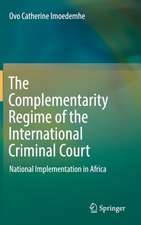 The Complementarity Regime of the International Criminal Court