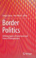 Border Politics: Defining Spaces of Governance and Forms of Transgressions