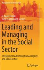 Leading and Managing in the Social Sector: Strategies for Advancing Human Dignity and Social Justice