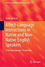 Affect-Language Interactions in Native and Non-Native English Speakers: A Neuropragmatic Perspective