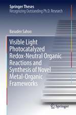 Visible Light Photocatalyzed Redox-Neutral Organic Reactions and Synthesis of Novel Metal-Organic Frameworks