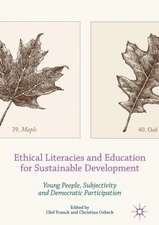 Ethical Literacies and Education for Sustainable Development: Young People, Subjectivity and Democratic Participation