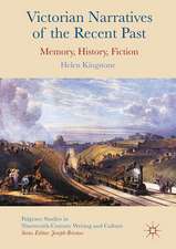 Victorian Narratives of the Recent Past: Memory, History, Fiction