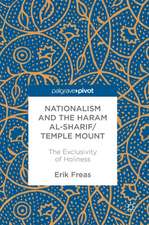 Nationalism and the Haram al-Sharif/Temple Mount: The Exclusivity of Holiness