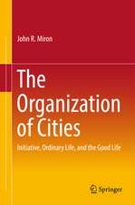 The Organization of Cities: Initiative, ordinary life, and the good life