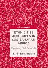 Ethnicities and Tribes in Sub-Saharan Africa: Opening Old Wounds