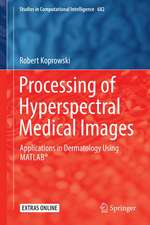 Processing of Hyperspectral Medical Images: Applications in Dermatology Using Matlab®