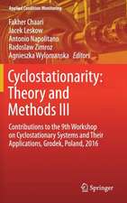 Cyclostationarity: Theory and Methods III: Contributions to the 9th Workshop on Cyclostationary Systems and Their Applications, Grodek, Poland, 2016