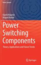 Power Switching Components: Theory, Applications and Future Trends