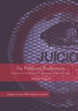 The Politics of Postmemory : Violence and Victimhood in Contemporary Argentine Culture